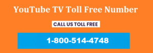 youtube tv toll free number