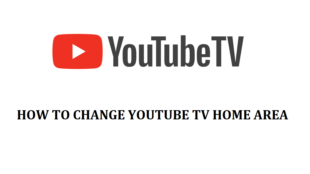 change youtube tv home area