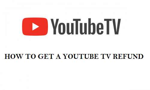 how to get a youtube tv refund